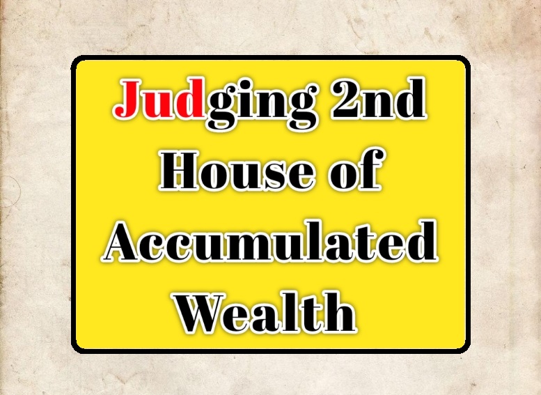 Judging 2nd house of Accumulated Wealth in Astrology