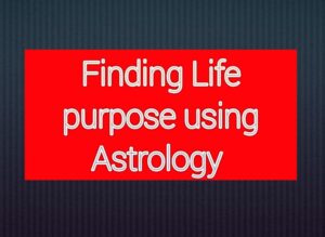 Finding Your Life Purpose Using Astrology